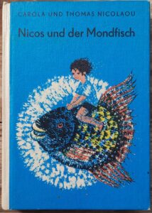 Mehr über den Artikel erfahren Nicos und der Mondfisch – von Carola und Thomas Nicolaou