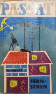 Mehr über den Artikel erfahren Fernsehen – von Walter Conrad (PASSAT-Reihe)