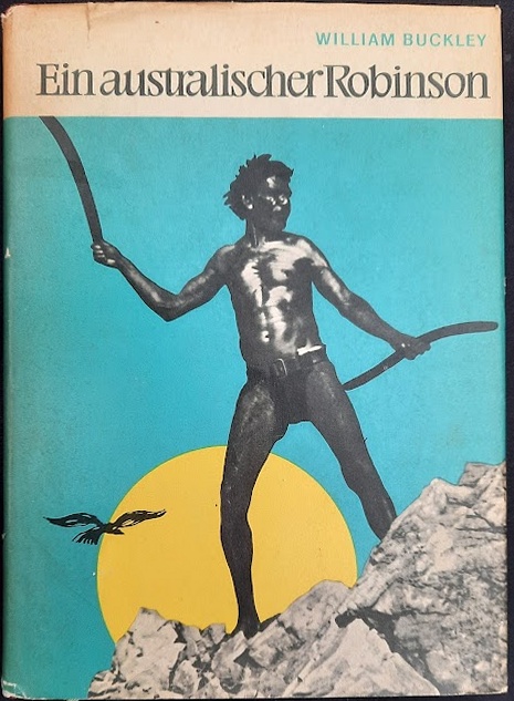 Mehr über den Artikel erfahren Ein australischer Robinson – William Buckley / Helmut Reim
