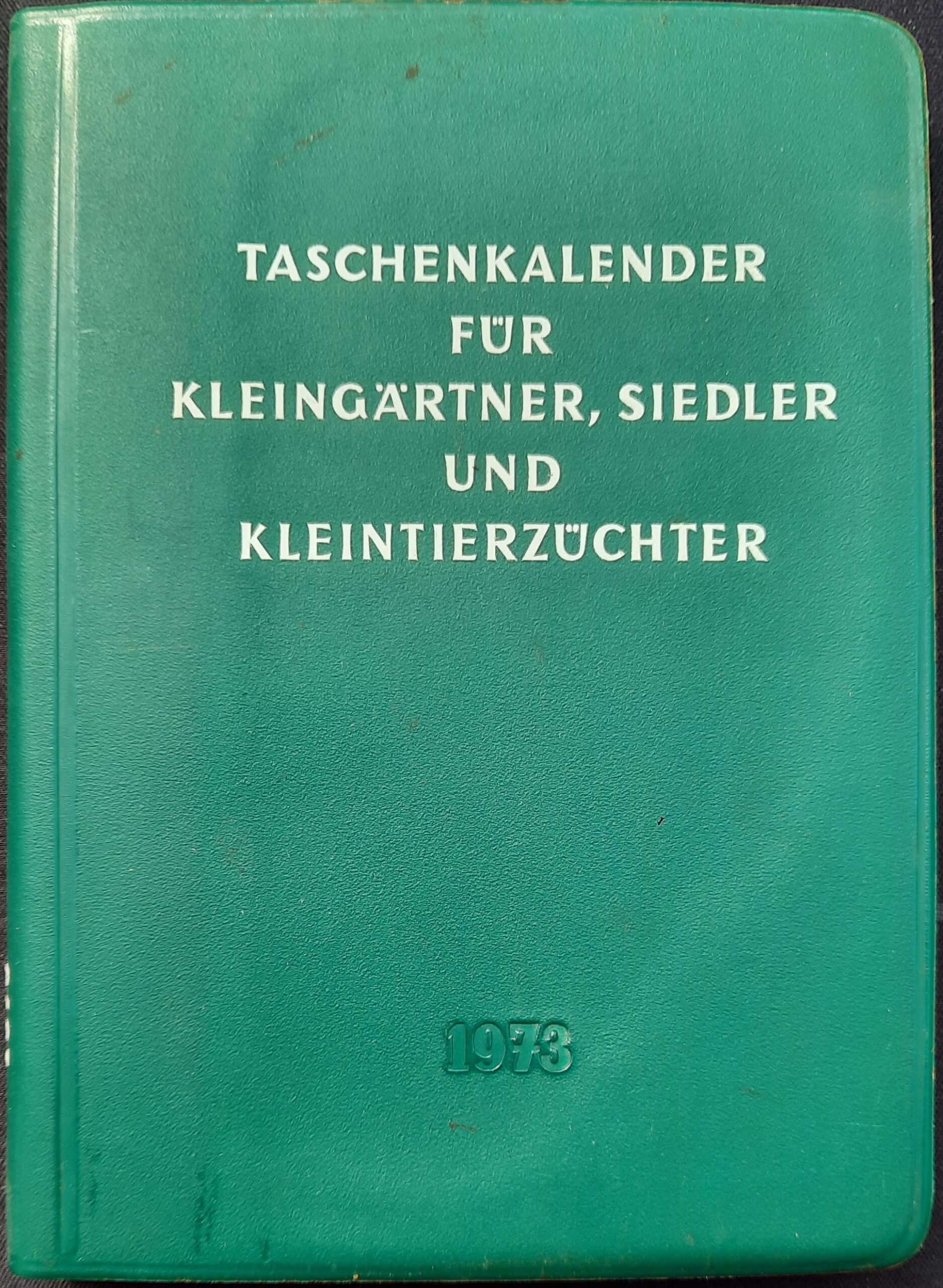 Mehr über den Artikel erfahren Taschenkalender für Kleingärtner, Siedler und Kleintierzüchter 1973 (VKSK)