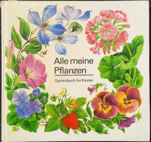 Mehr über den Artikel erfahren Alle meine Pflanzen – von Elisabeth Manke