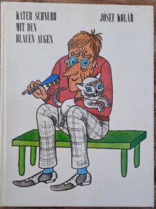 Mehr über den Artikel erfahren Kater Schnurr mit den blauen Augen – von Josef Kolář