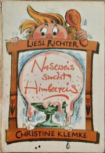 Mehr über den Artikel erfahren Naseweis sucht Himbeereis – von Liesl Richter und Christine Klemke