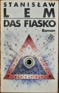 Mehr über den Artikel erfahren Das Fiasko – von Stanislaw Lem (Teil 1)